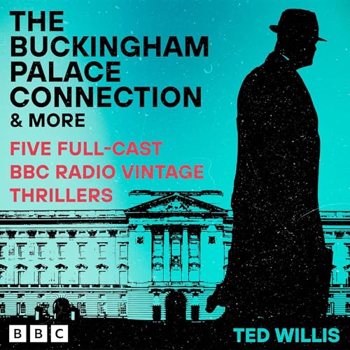 The Buckingham Palace Connection and More Audiolibro Por Ted Willis arte de portada