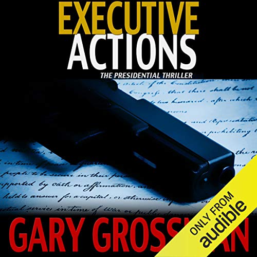 Executive Actions Audiobook By Gary Grossman cover art