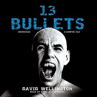 13 Bullets Audiobook By David Wellington cover art