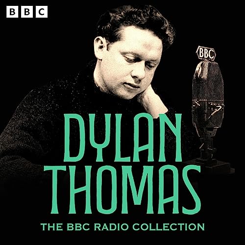 The Dylan Thomas BBC Radio Collection Audiobook By Dylan Thomas cover art