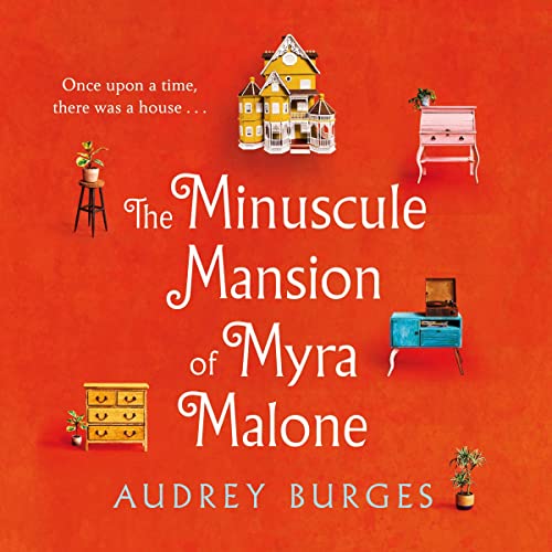 The Minuscule Mansion of Myra Malone Audiobook By Audrey Burges cover art