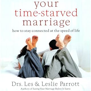 Your Time-Starved Marriage Audiobook By Dr. Leslie Parrott, Dr. Les Parrott cover art