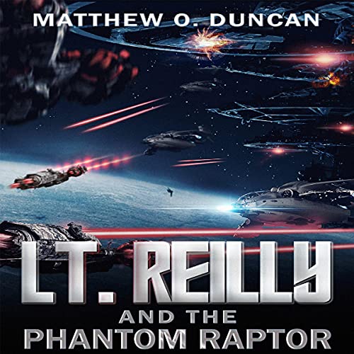 Lt. Reilly and the Phantom Raptor Audiobook By Matthew Duncan cover art