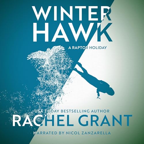 Winter Hawk: A Raptor Holiday Audiobook By Rachel Grant cover art