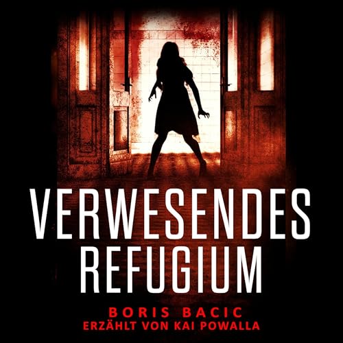 Verwesendes Refugium [Rotting Refuge] Audiolivro Por Boris Bacic capa