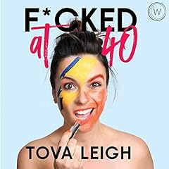 F--ked at 40 Audiolibro Por Tova Leigh arte de portada