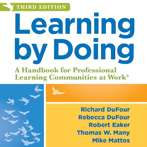 Learning by Doing Audiolibro Por Richard DuFour, Rebecca DuFour, Robert Eaker, Thomas W. Many, Mike Mattos arte de portada