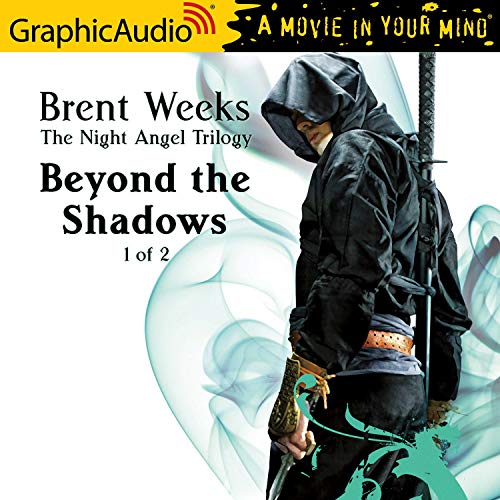 Beyond the Shadows (1 of 2) [Dramatized Adaptation] Audiobook By Brent Weeks cover art
