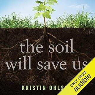The Soil Will Save Us Audiolibro Por Kristin Ohlson arte de portada