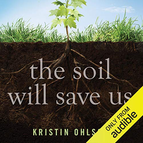 The Soil Will Save Us Audiolibro Por Kristin Ohlson arte de portada