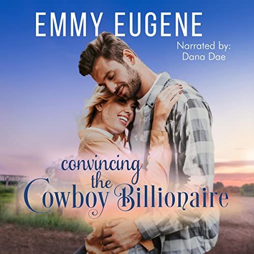 Convincing the Cowboy Billionaire Audiobook By Emmy Eugene cover art