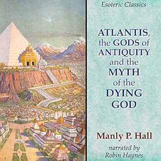 Atlantis, the Gods of Antiquity and the Myth of the Dying God Audiolibro Por Manly P. Hall arte de portada