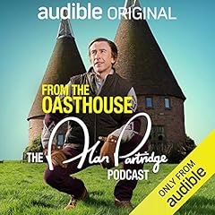 From the Oasthouse: The Alan Partridge Podcast (Series 1) cover art