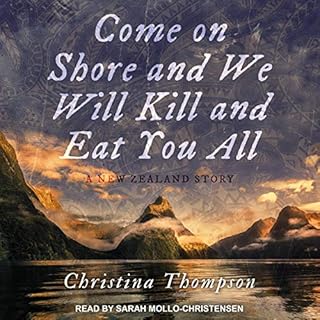 Come On Shore and We Will Kill and Eat You All Audiolibro Por Christina Thompson arte de portada