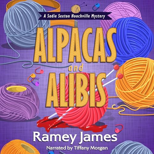 Alpacas and Alibis Audiobook By Ramey James cover art