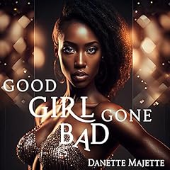 Good Girl Gone Bad Audiolibro Por Danette Majette arte de portada