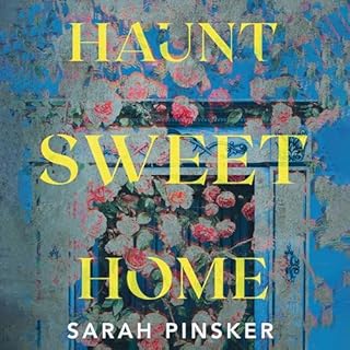 Haunt Sweet Home Audiobook By Sarah Pinsker cover art