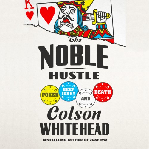 The Noble Hustle Audiolibro Por Colson Whitehead arte de portada