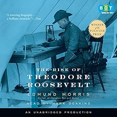 The Rise of Theodore Roosevelt Audiolibro Por Edmund Morris arte de portada