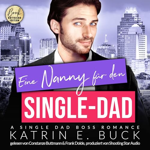 Eine Nanny f&uuml;r den Single-Dad - A Single Dad Boss Romance Titelbild