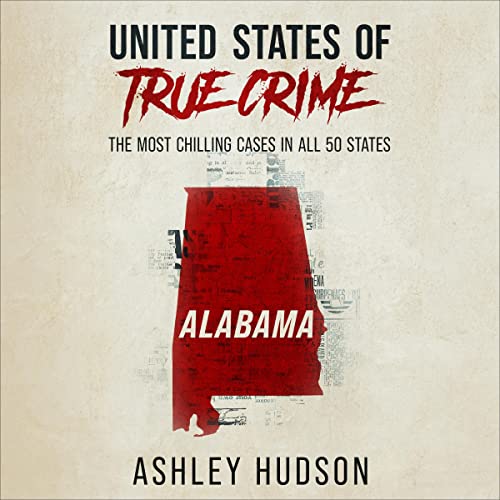 United States of True Crime: Alabama Audiolibro Por Ashley Hudson arte de portada