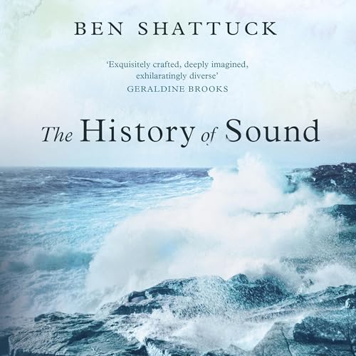 The History of Sound Audiobook By Ben Shattuck cover art