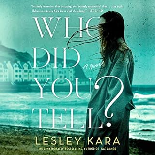 Who Did You Tell? Audiobook By Lesley Kara cover art