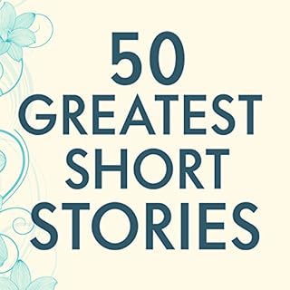 50 Greatest Short Stories Audiobook By Terry O'Brien - editor, Terry O'Brien - introduction cover art