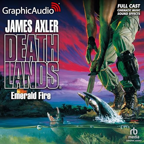 Emerald Fire [Dramatized Adaptation] Audiobook By James Axler cover art