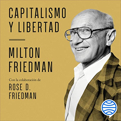 Capitalismo y libertad Audiolibro Por Milton Friedman, Cristina Casab&oacute;n, Rose D. Friedman arte de portada