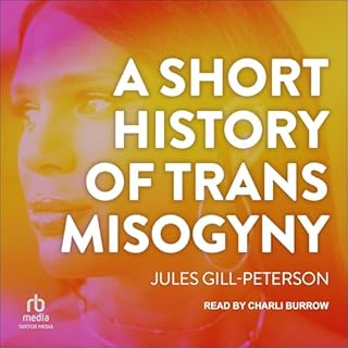 A Short History of Trans Misogyny Audiobook By Jules Gill-Peterson cover art