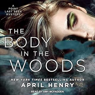 The Body in the Woods Audiolibro Por April Henry arte de portada