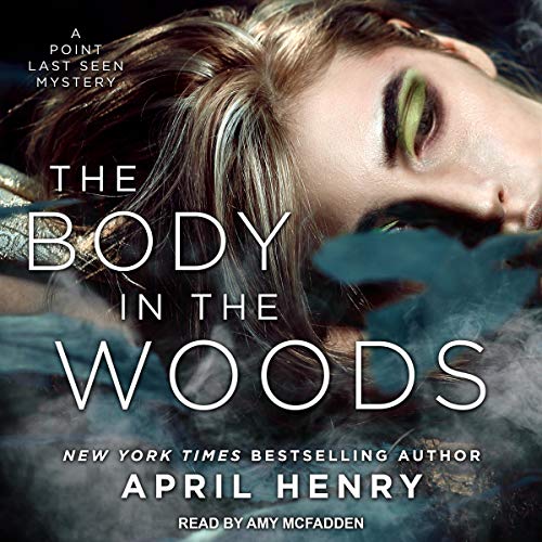 The Body in the Woods Audiolibro Por April Henry arte de portada