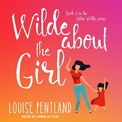 Wilde About the Girl Audiolibro Por Louise Pentland arte de portada