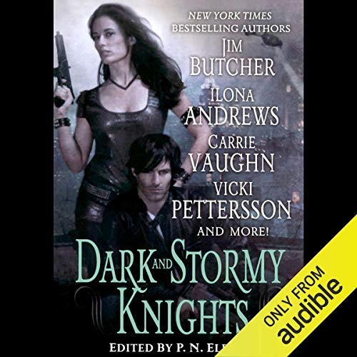 Dark and Stormy Knights Audiobook By Ilona Andrews, Jim Butcher, Shannon K Butcher, Rachel Caine, P. N. Elrod, Deidre Knight, Vicki Pettersson, Lilith Saintcrow, Carrie Vaughn cover art