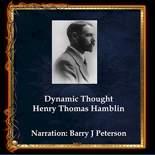 Dynamic Thought: Alter Your Attitude, Alter Your Life Audiobook By Henry Thomas Hamblin cover art