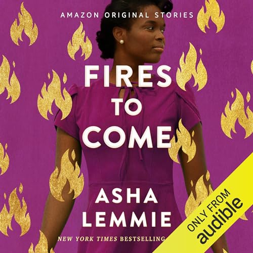 Fires to Come Audiolibro Por Asha Lemmie arte de portada