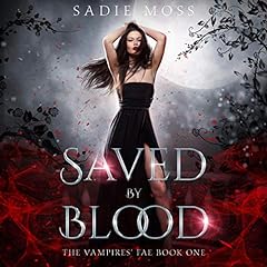 Saved by Blood Audiolibro Por Sadie Moss arte de portada