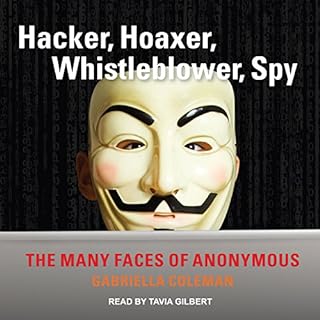 Hacker, Hoaxer, Whistleblower, Spy Audiolibro Por Gabriella Coleman arte de portada