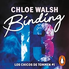 Binding 13 (Spanish Edition) Audiolibro Por Chloe Walsh, Lorena Castell Garc&iacute;a - traductor arte de portada