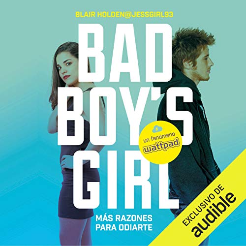 &iexcl;M&aacute;s razones para odiarte! [More Reasons to Hate You! (Bad Boy's Girl, Book 2)] Audiolibro Por Blair Holden, She