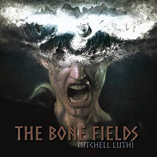 The Bone Fields Audiobook By Mitchell Luthi cover art