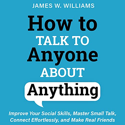 How to Talk to Anyone About Anything Audiolibro Por James W. Williams arte de portada