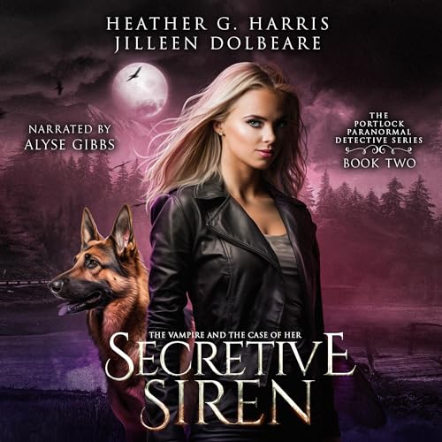 The Vampire and the Case of the Secretive Siren Audiobook By Heather G. Harris, Jilleen Dolbeare cover art