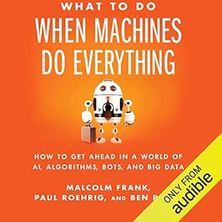 What to Do When Machines Do Everything Audiolibro Por Malcolm Frank, Paul Roehrig, Ben Pring arte de portada