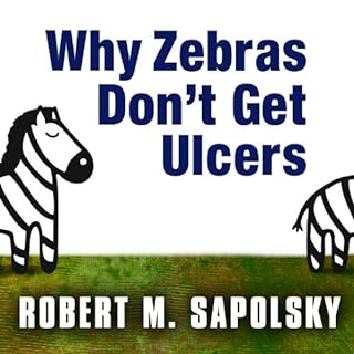 Why Zebras Don't Get Ulcers Audiolibro Por Robert Sapolsky arte de portada