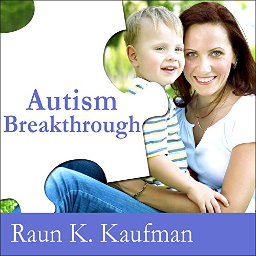 Autism Breakthrough Audiobook By Raun K. Kaufman cover art