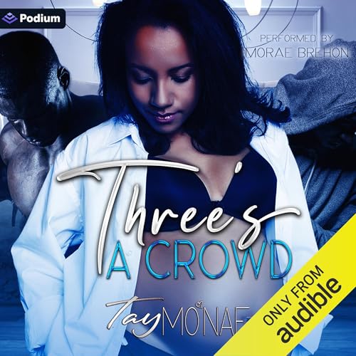 Three's a Crowd Audiolivro Por Tay Mo'Nae capa