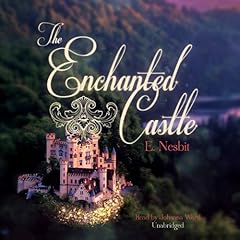 The Enchanted Castle Audiobook By Edith Nesbit cover art