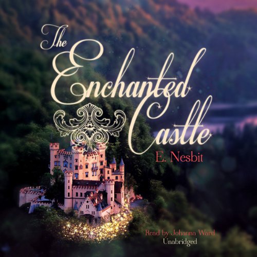 The Enchanted Castle Audiobook By Edith Nesbit cover art